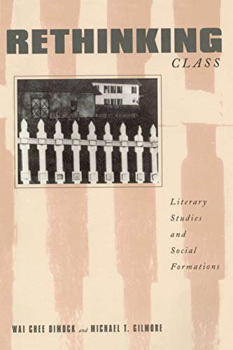 Beispielbild fr Rethinking Class: Literary Studies and Social Formations (Social Foundations of Aesthetic Forms) zum Verkauf von Powell's Bookstores Chicago, ABAA