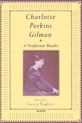 Beispielbild fr Charlotte Perkins Gilman : A Nonfiction Reader zum Verkauf von Better World Books
