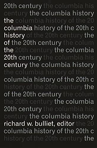 9780231076289: The Columbia History of the Twentieth Century