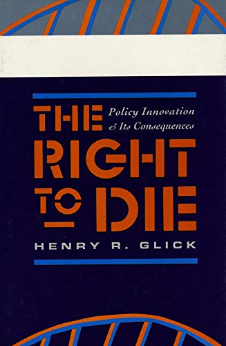 Beispielbild fr The Right to Die : Policy Innovation and Its Consequences zum Verkauf von Better World Books