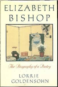 Elizabeth Bishop: The Biography of a Poetry [Uncorrected Proof]