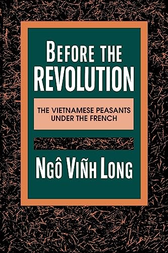 9780231076791: Before the Revolution: The Vietnamese Peasants Under the French