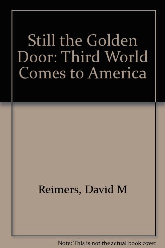 Stock image for Still the Golden Door: The Third World Comes to America for sale by Wonder Book