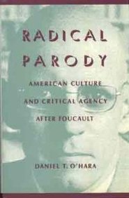 Beispielbild fr RADICAL PARODY. American Culture and Critical Agency After Foucault zum Verkauf von Alkahest Books