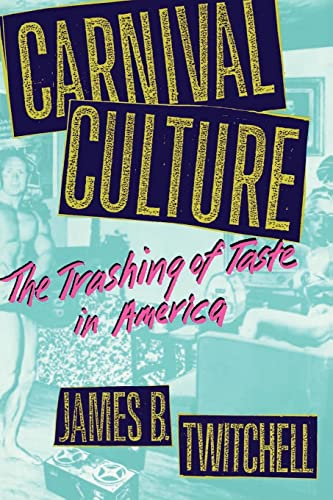 9780231078313: Carnival Culture – The Trashing of Taste in America (Paper)