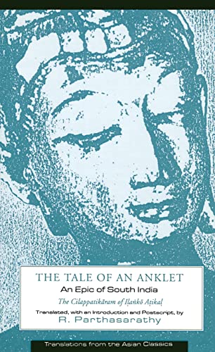 Stock image for The Tale of an Anklet: An Epic of South India: The Cilappatikaram of Ilanko Atikal for sale by BooksByLisa