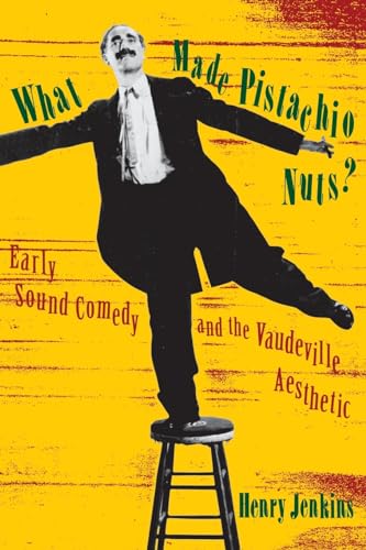 9780231078559: What Made Pistachio Nuts?: Early Sound Comedy and the Vaudeville Aesthetic