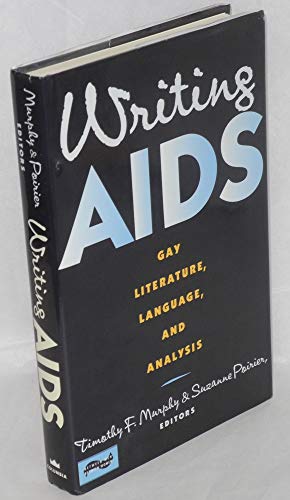 9780231078641: Writing AIDS – Gay Literature, Language & Analysis: Gay Literature, Language, and Analysis (Between Men-Between Women: Lesbian & Gay Studies)