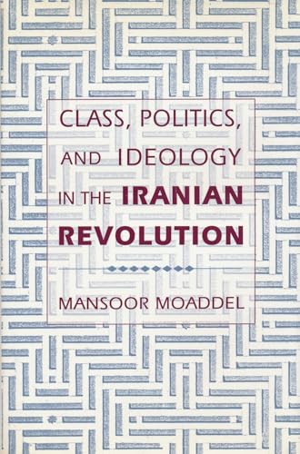 Beispielbild fr Class, Politics, and Ideology in the Iranian Revolution zum Verkauf von Blackwell's