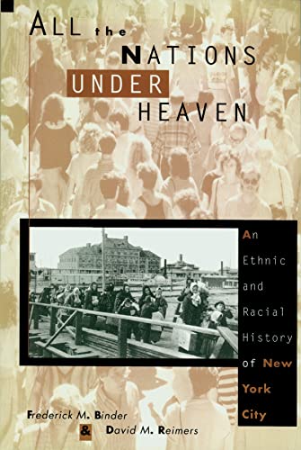 9780231078788: All the Nations Under Heaven: An Ethnic and Racial History of New York City