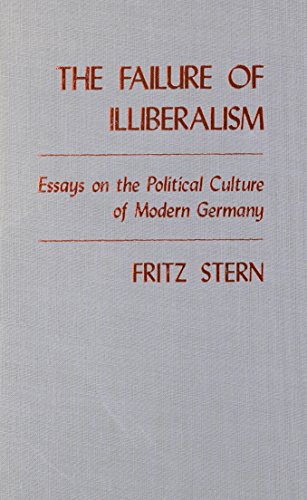 9780231079082: The Failure of Illiberalism: Essays on the Political Culture of Modern Germany