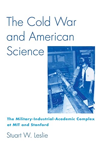 Stock image for The Cold War and American Science: The Military-Industrial-Academic Complex at MIT and Stanford for sale by SecondSale