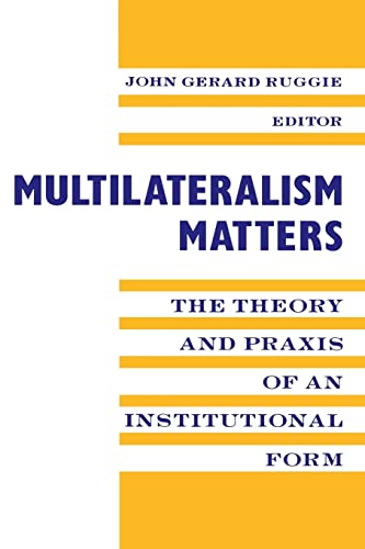 Imagen de archivo de Multilateralism Matters : The Theory and Praxis of an Institutional Form a la venta por Better World Books