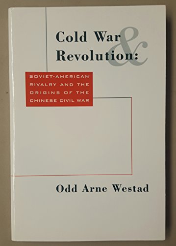 Stock image for Cold War and Revolution: Soviet-American Rivalry and the Origins of the Chinese Civil War, 1944-1946 (U.S. and Pacific Asia : Studies in Social, His) for sale by PAPER CAVALIER US