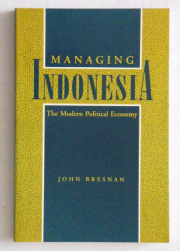 Imagen de archivo de Managing Indonesia: The Modern Political Economy a la venta por ThriftBooks-Dallas