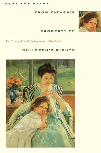 9780231080477: From Father's Property to Children's Rights