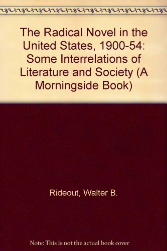 Imagen de archivo de The Radical Novel in the United States, 1900-1954, Some Interrelations of Literature and Society [1992 updated edition] a la venta por About Books