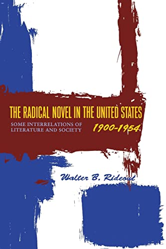 Imagen de archivo de The Radical Novel in the United States, 1900-1954 a la venta por BooksRun