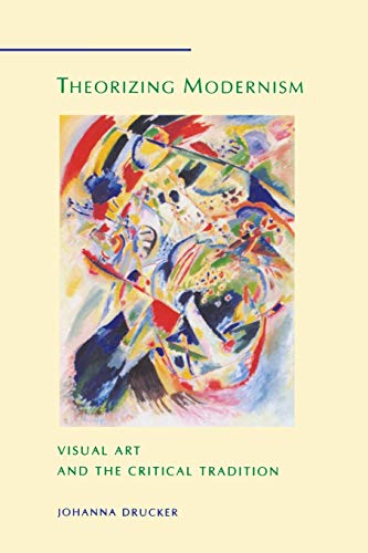 Imagen de archivo de Theorizing Modernism : Visual Art and the Critical Tradition a la venta por Better World Books: West