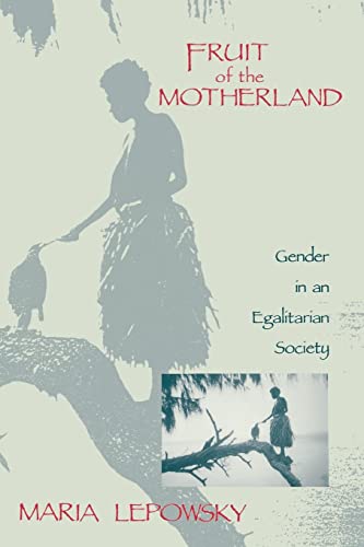 Imagen de archivo de Fruit of the Motherland: Gender in an Egalitarian Society a la venta por SecondSale