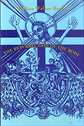 9780231081269: The Resurrection of the Body in Western Christianity, 220–1336