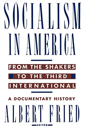 Beispielbild fr Socialism in America from the Shakers to the Third International  " A Documentary History zum Verkauf von WorldofBooks