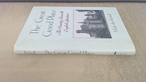 The Great Good Place: The Country House and English Literature