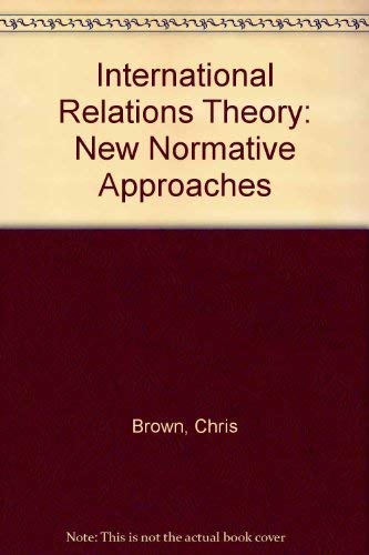 9780231081504: International Relations Theory: New Normative Approaches
