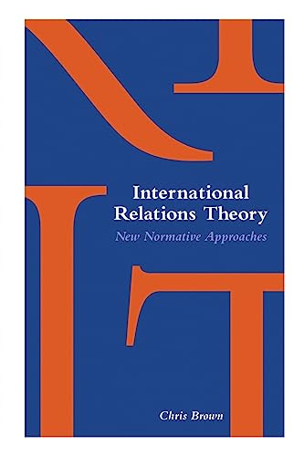9780231081511: International Relations Theory: New Normative Approaches