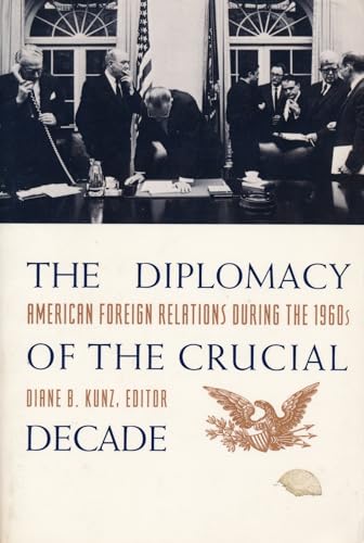 9780231081771: The Diplomacy of the Crucial Decade: American Foreign Relations During the 1960s