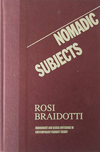 9780231082341: Nomadic Subjects: Embodiment and Sexual Difference in Contemporary Feminist Theory