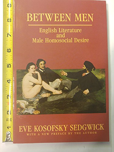 9780231082730: Between Men: English Literature and Male Homosocial Desire (Gender and Culture Series)