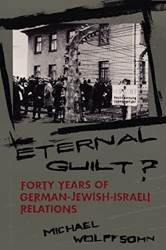 Stock image for Eternal Guilt?: Forty Years of German-Jewish-Israeli Relations for sale by Midtown Scholar Bookstore