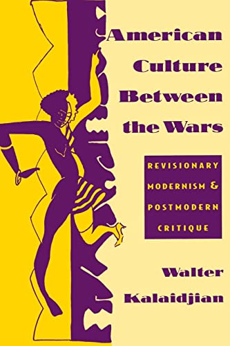 Stock image for American Culture Between the Wars: Revisionary Modernism and Postmodern Critique for sale by Open Books