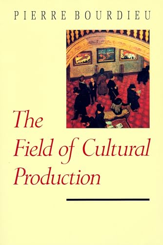 Beispielbild fr The Field of Cultural Production zum Verkauf von Friends of  Pima County Public Library