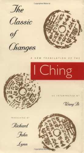 Stock image for The Classic of Changes : A New Translation of the I Ching As Interpreted by Wang Bi for sale by Better World Books