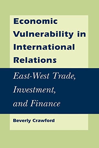 Stock image for Economic Vulnerability in International Relations : East-West Trade, Investment, and Finance for sale by Better World Books