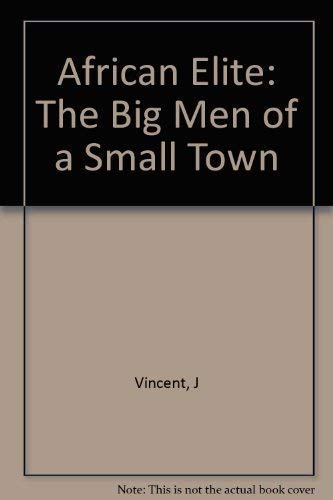 Beispielbild fr African Elite : The Big Men of a Small Town zum Verkauf von Better World Books