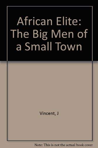 9780231083324: African Elite: The Big Men of a Small Town