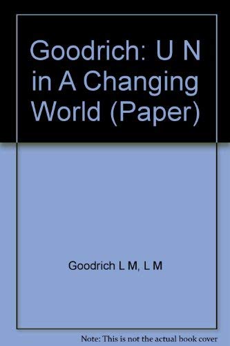 9780231083430: Goodrich: U N In A Changing World (paper)