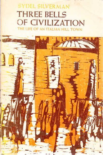 Three Bells of Civilization - The Life of an Italian Town (9780231083652) by Sydel Silverman