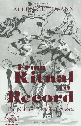 9780231083690: From Ritual to Record: The Nature of Modern Sports