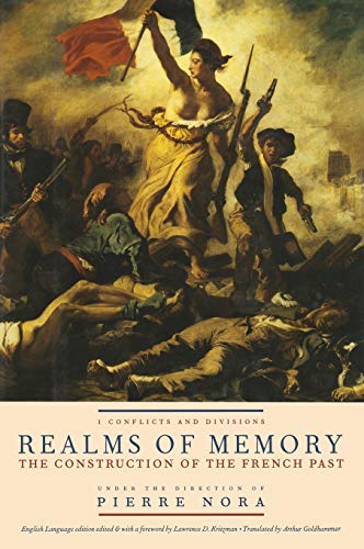 [3 Vol.] Realms of Memory: The Construction of the French Past. I Conflicts and Divisions. II Traditions. III Symbols. - Nora, Pierre and Lawrence D. Kritzman (eds.)