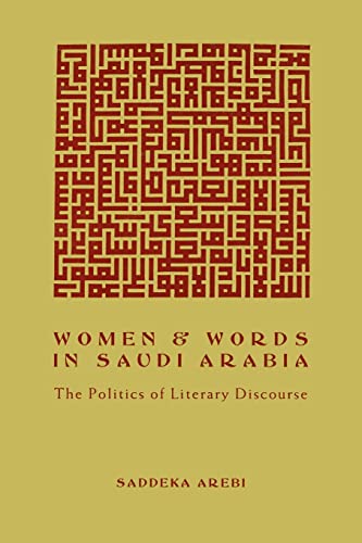 Women and Words in Saudi Arabia: The Politics of Literary Discourse
