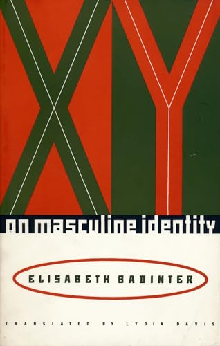 XY: On Masculine Identity (9780231084352) by Badinter, Elisabeth