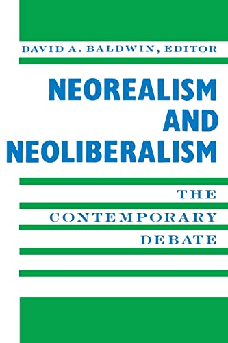 Imagen de archivo de Neorealism and Neoliberalism : The Contemporary Debate a la venta por Better World Books