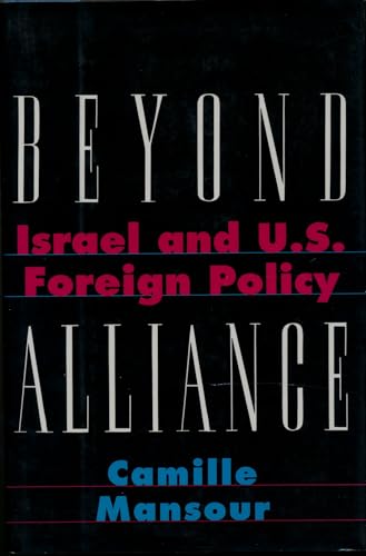 Beyond Alliance: Israel and U.S. Foreign Policy (Institute for Palestine Studies Series)