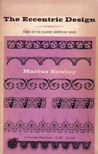 Imagen de archivo de The Eccentric Design: Form in the Classic American Novel a la venta por Wonder Book