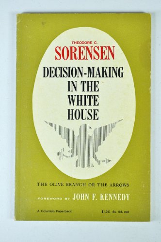 9780231085502: Decision-Making in the White House: The Olive Branch or the Arrows