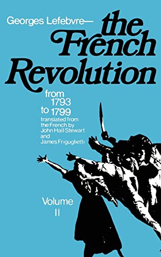 The French Revolution: From 1793 to 1799, Vol. 2 (9780231085991) by Lefebvre, Georges